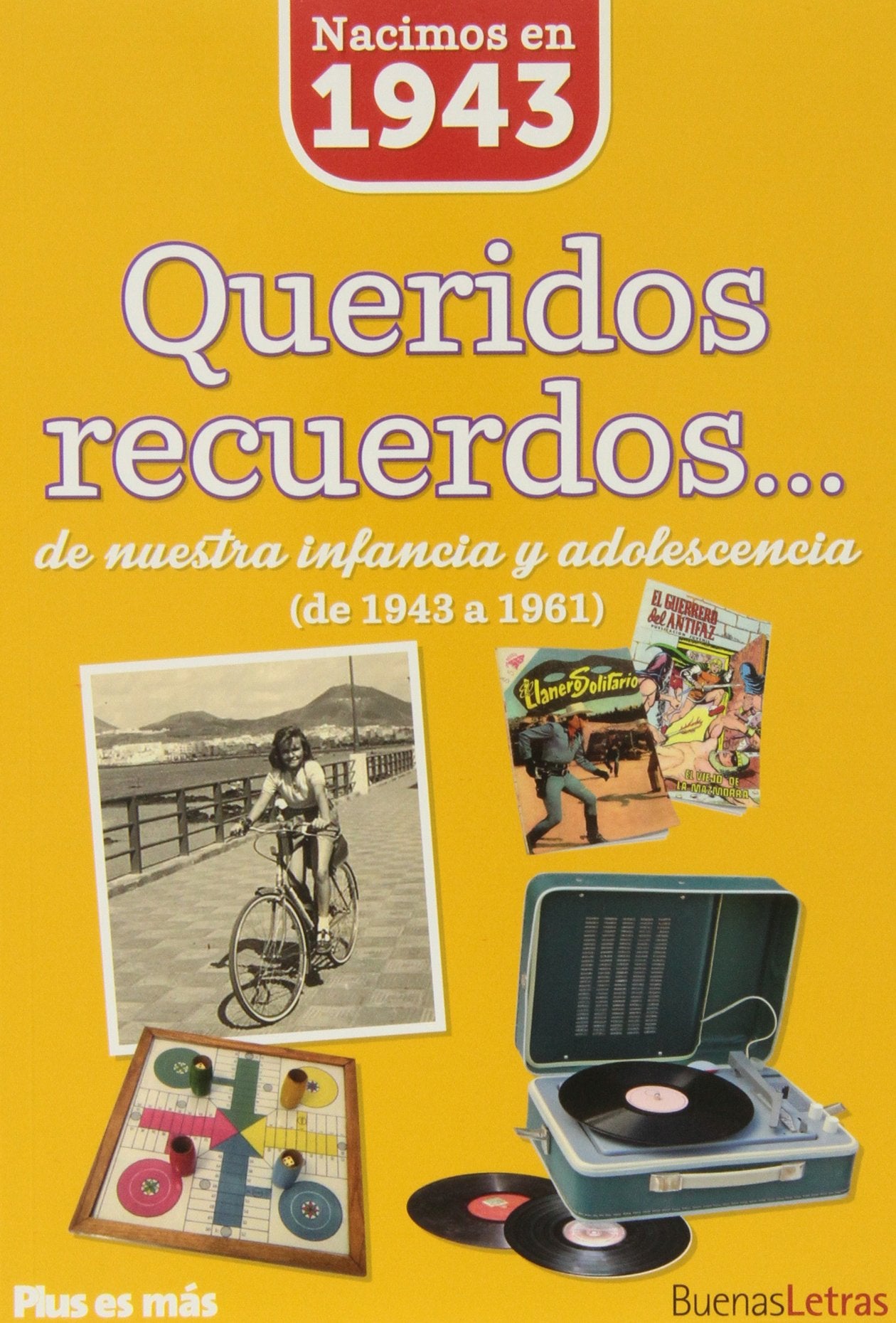 Nacimos En 1943. Queridos Recuerdos. De Nuestra Infancia Y Adolescencia