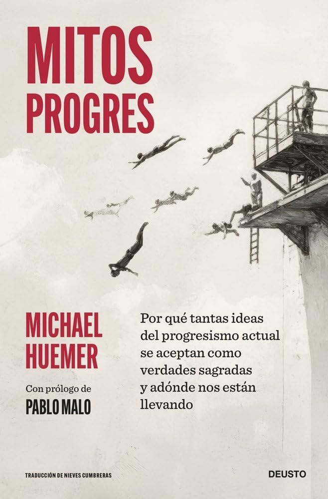 Mitos progres: Por qué tantas ideas del progresismo actual se aceptan como verdades sagradas y adónde nos están llevando