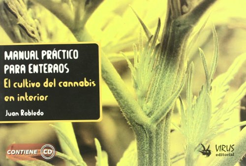 MANUAL PRACTICO PARA ENTERAOS CULTIVO DEL CANNABIS (SIN COLECCION)