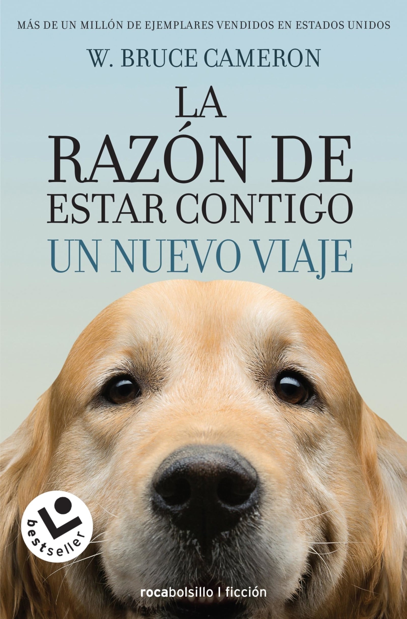 Tu Mejor Amigo. Un Nuevo Viaje: La razon de estar contigo / Every Dog Happens for a Reason: 2 (Best Seller | Ficción)