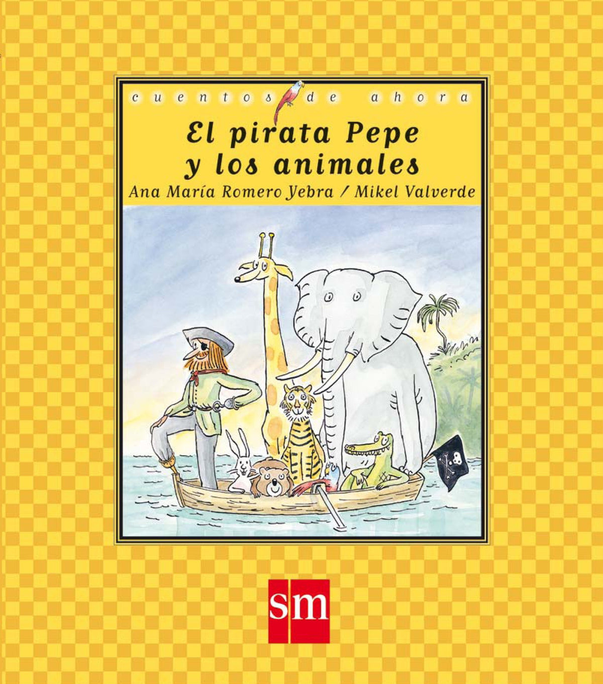 El pirata Pepe y los animales: 55 (Cuentos de ahora)