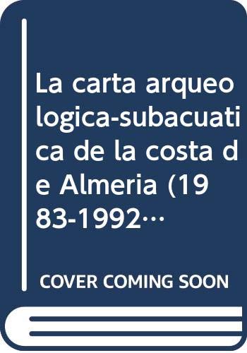 La carta arqueologica subacuatica de la costa de Almería (1983-1992)