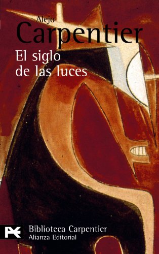 El siglo de las luces: 0197 (El Libro De Bolsillo - Bibliotecas De Autor - Biblioteca Carpentier)