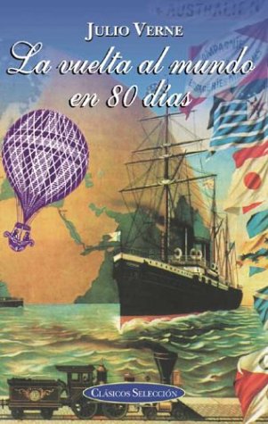 LA Vuelta Al Mundo En 80 Dias / Around the World in 80 Days (Clasicos Seleccion Series / Classic Selections Series)