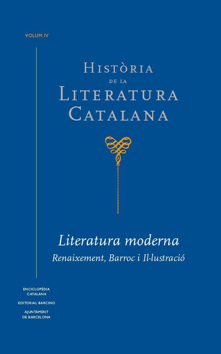 Història de la Literatura Catalana Vol. 4: Literatura moderna. Renaixement, barroc i Il·lustració