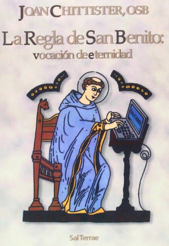La Regla de San Benito: Vocación de eternidad: 93 (Servidores y Testigos)