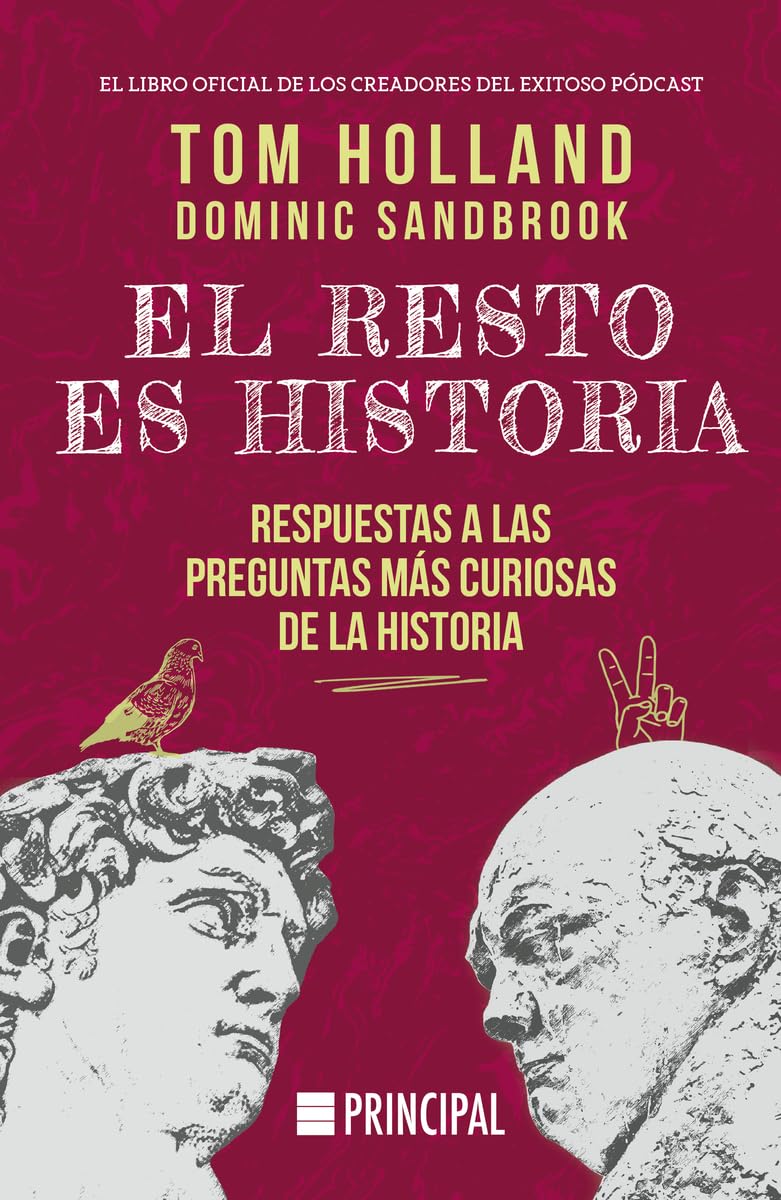 El resto es historia: Respuestas a las preguntas más curiosas de la historia (Principal Historia)