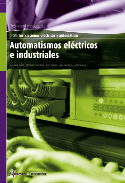 Automatismos eléctricos e industriales (CFGM INSTALACIONES ELECTRICAS Y AUTOMATICAS)