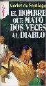 EL HOMBRE QUE MATO DOS VECES AL DIABLO