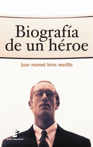 Biografía de un héroe (SIN COLECCION)