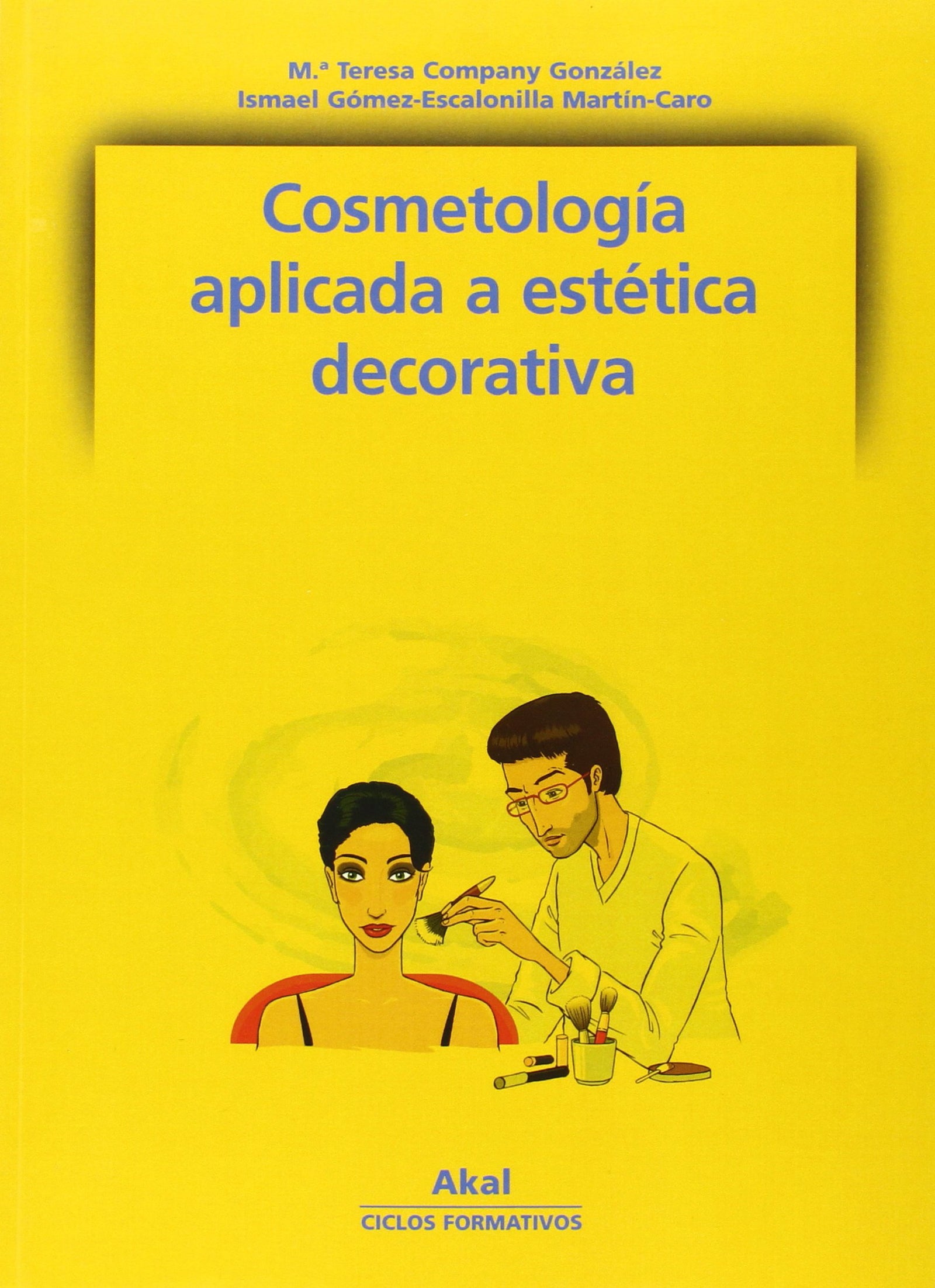Cosmetología aplicada a la estética decorativa: 32 (Ciclos formativos)