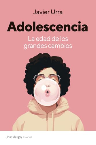 Adolescencia: La edad de los grandes cambios (Psyche)