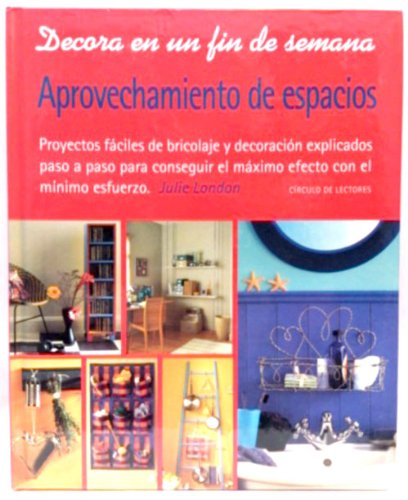 Decora en un fin de semana. Aprovechamiento de espacios