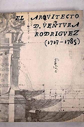 El arquitecto D. Ventura Rodríguez (1717-1785): [exposición], Museo Municipal, noviembre 1983