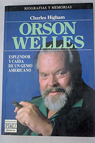 Orson Welles: Esplendor Y Caida De UN Genio Americano/Orson Welles : The Rise and Fall of an American Genius