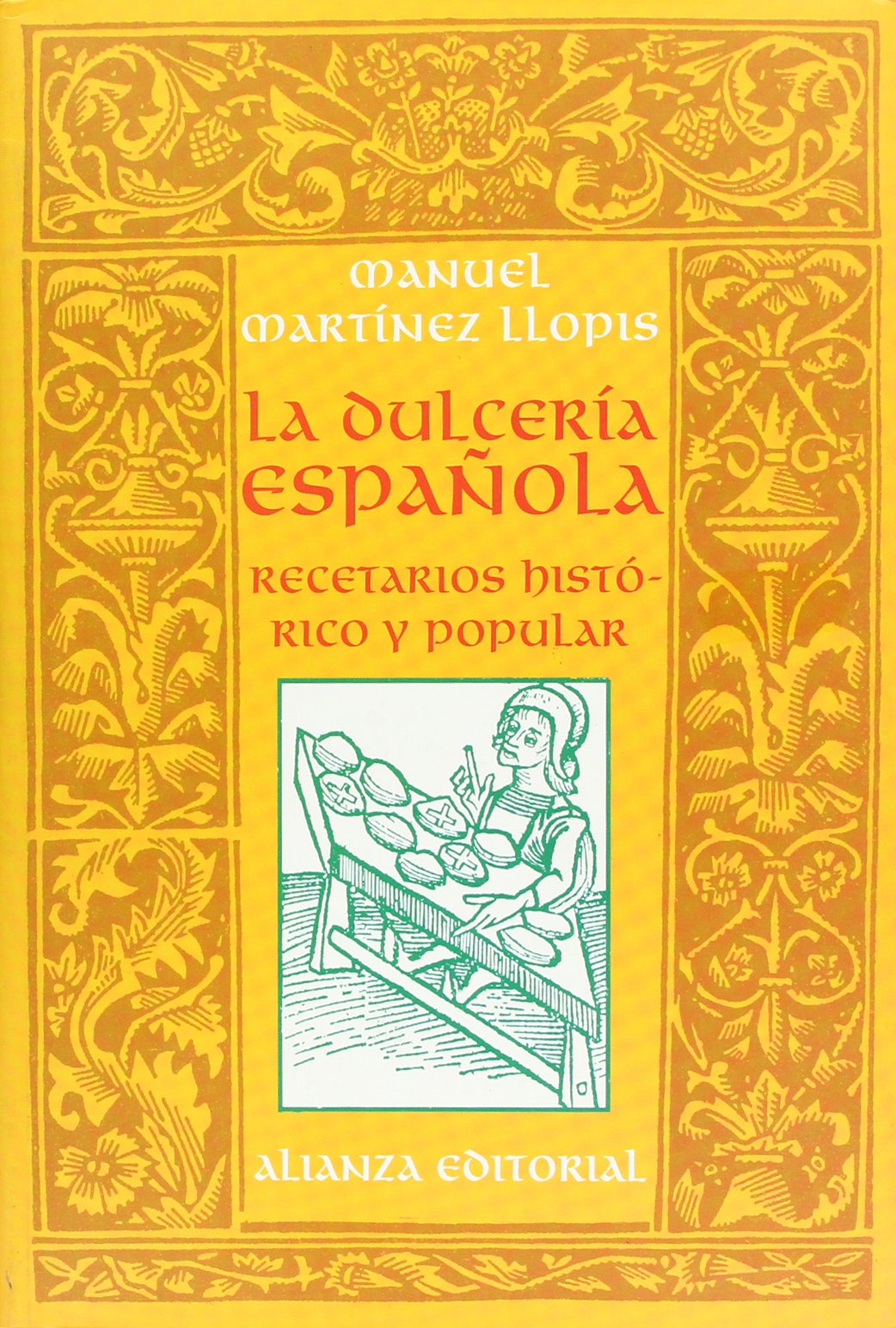 La dulcería española: Recetario histórico y popular (Libros Singulares (Ls))