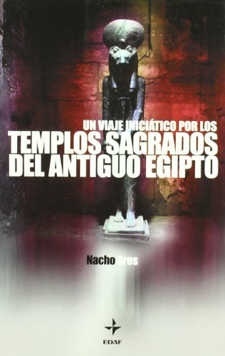 Un Viaje Iniciático Por Los Templos Sagrados Del Antiguo Egipto: 15 (Mundo mágico y heterodoxo)