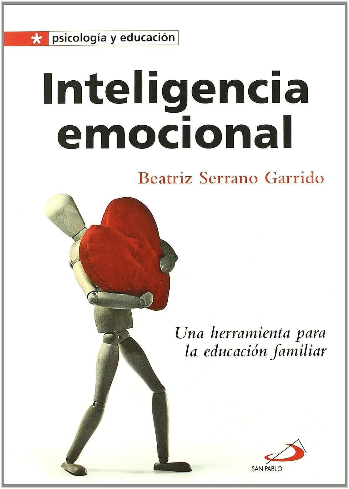 Inteligencia emocional: Una herramienta para la educación familiar (Psicologia y educación)