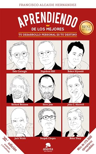Aprendiendo de los mejores: Tu desarrollo personal es tu destino (Alienta)
