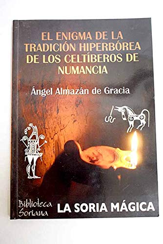 El enigma de la tradicion hiperborea de los celtiberos de numancia