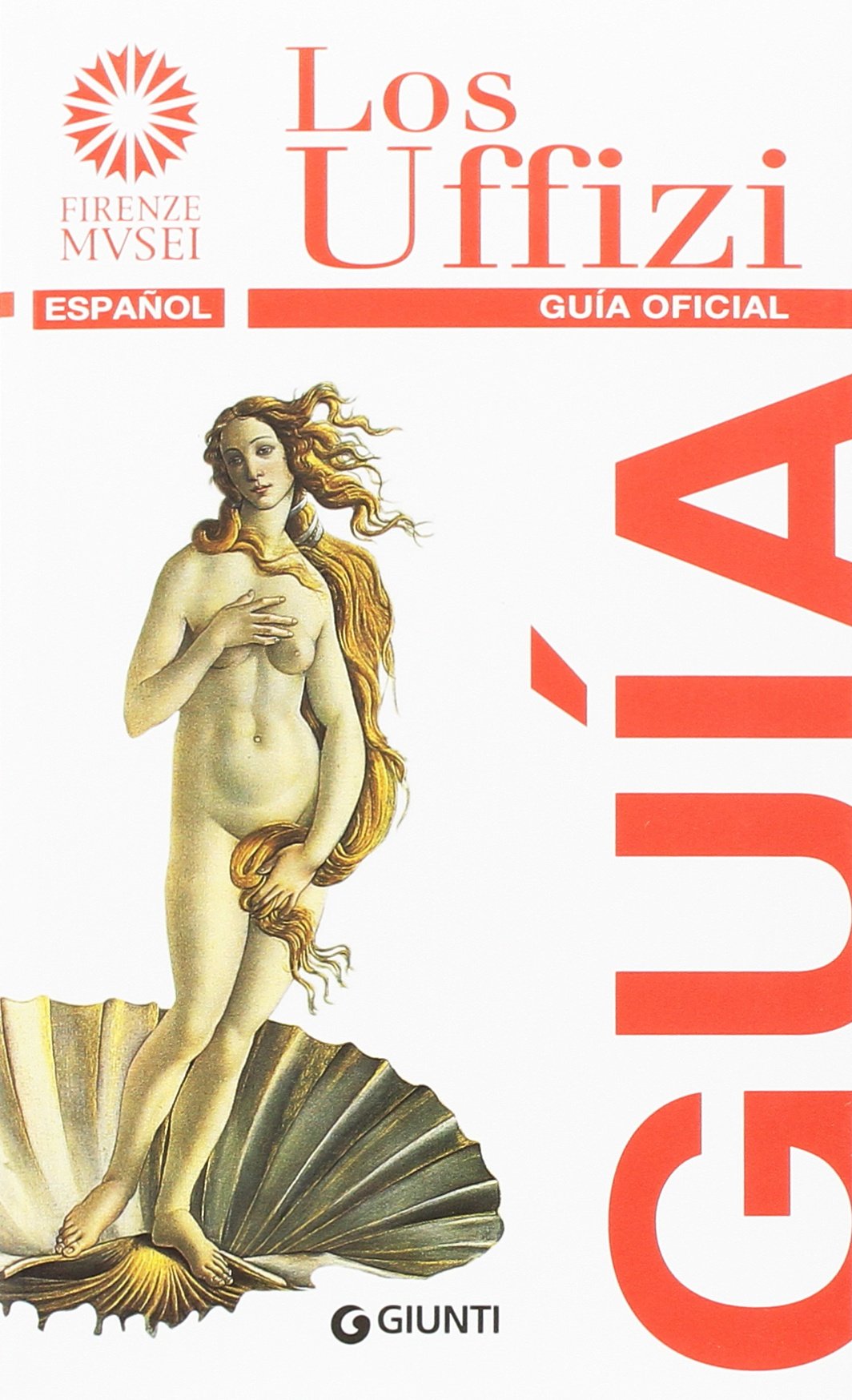 Los Uffizi. Guía oficial (Guide uff. musei fiorentini. Rapide)