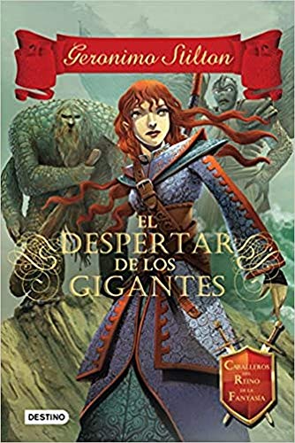 El despertar de los gigantes: Caballeros del Reino de la Fantasía 3 (Geronimo Stilton)