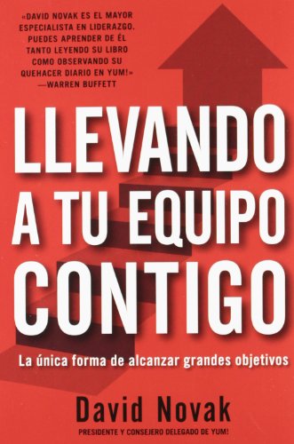 Llevando a tu equipo contigo: La única forma de alcanzar grandes objetivos (Gestión 2000)