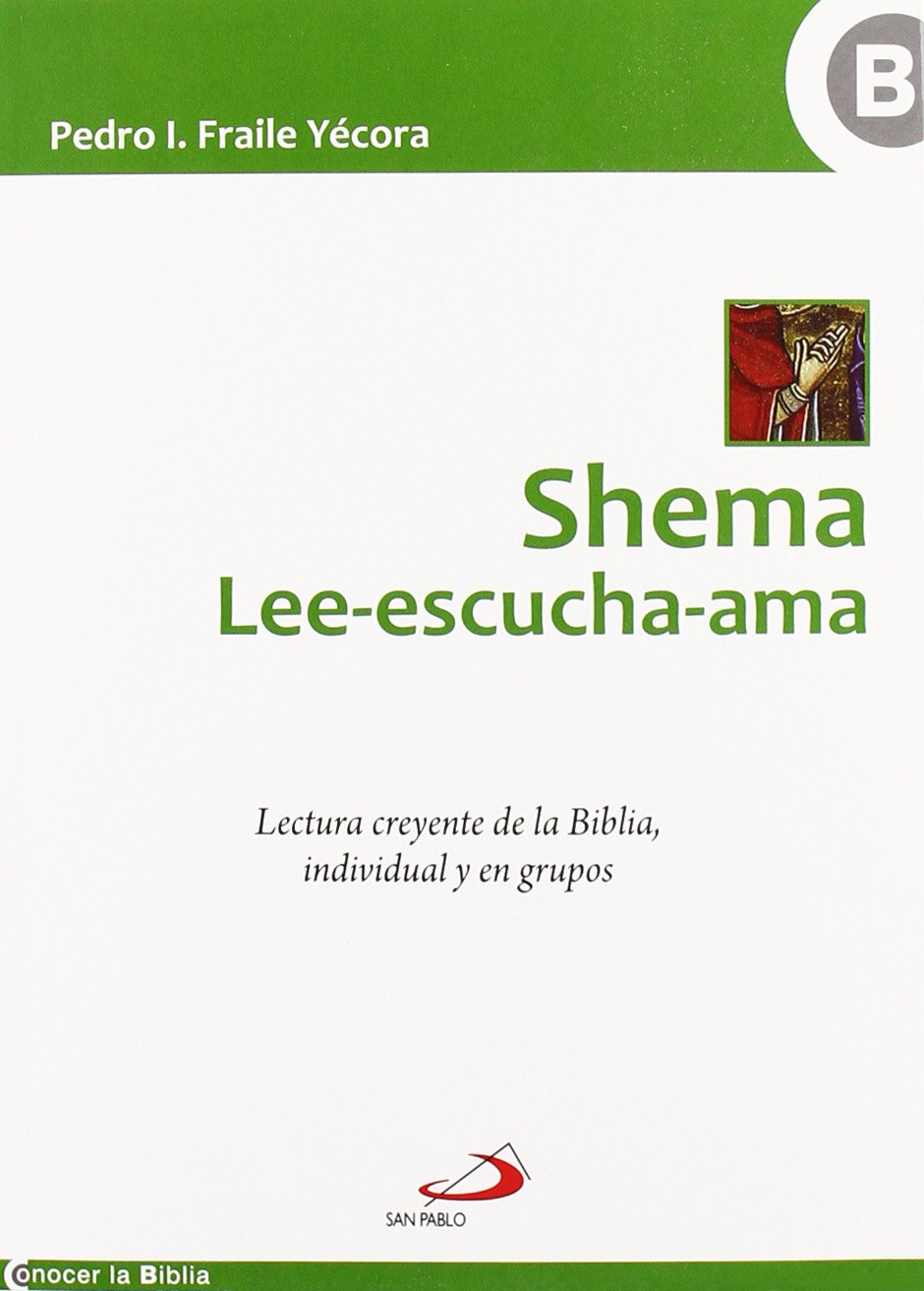 Shema lee-escucha-ama: Lectura creyente de la Biblia, individual y en grupos (Conocer la biblia)