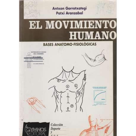 El movimiento humano - bases anatomo - fisiologicas