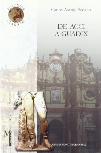 De Acci a Guadix: 13 (Monográfica Humanidades/ Estudios Clásicos)