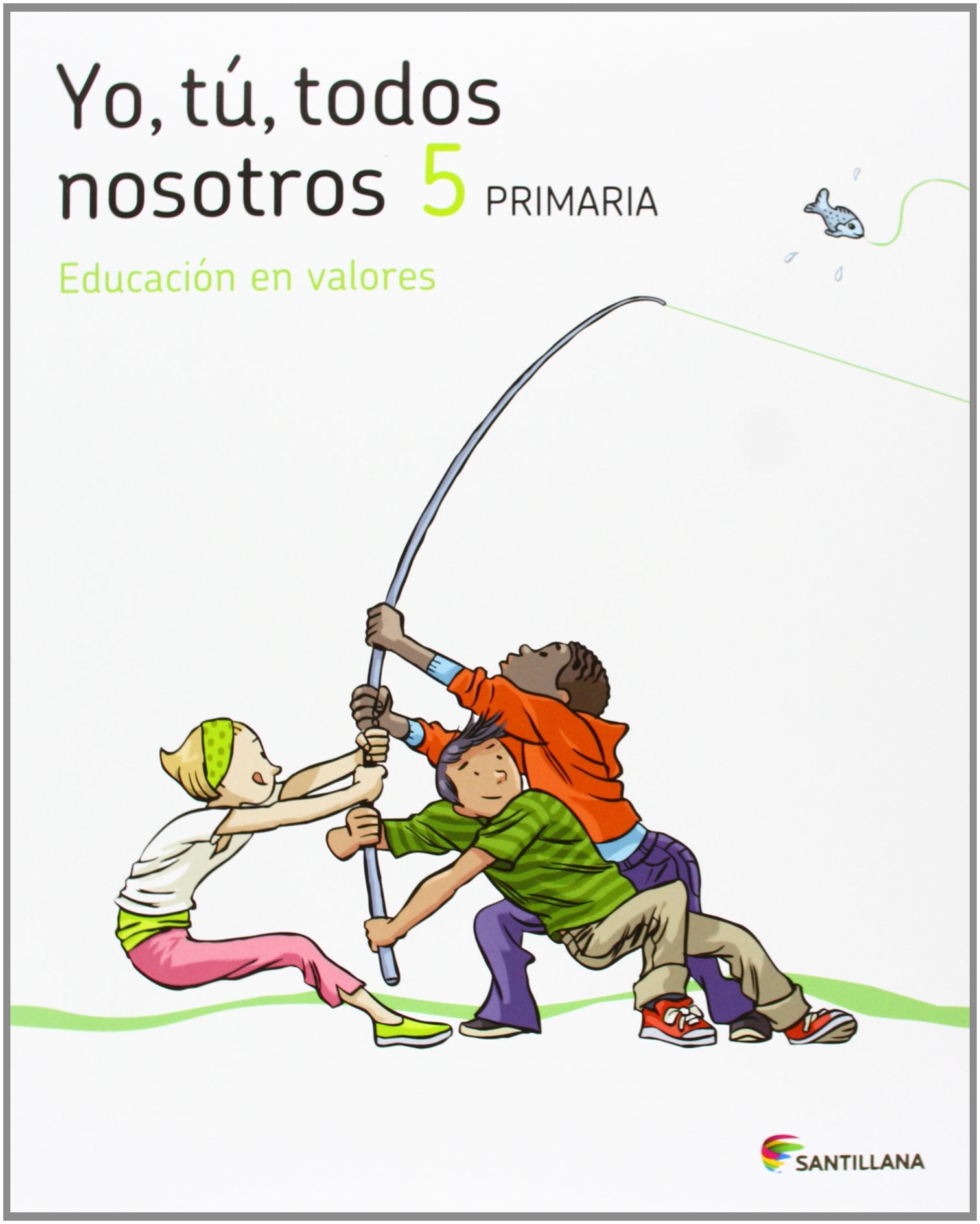 YO TU TODOS NOSOTROS EDUCACION EN VALORES 5 PRIMARIA - 9788468014661