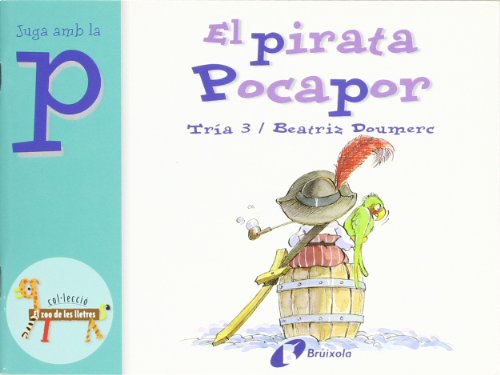 El pirata Pocapor (p): Juga amb la p (Catalá - A PARTIR DE 3 ANYS - LLIBRES DIDÀCTICS - Zoo de les lletres)
