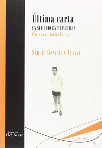 Última carta. Un suicidio en mi familia (BIBLIOTECA DELIBERAR)