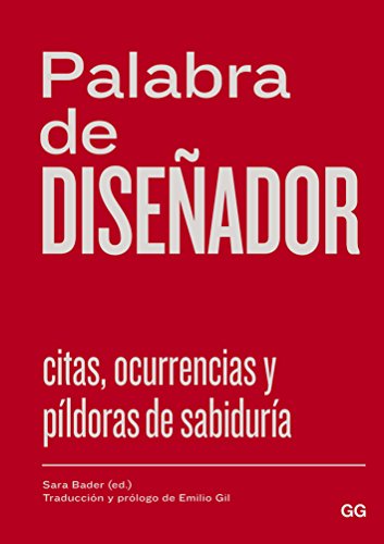 Palabra de diseñador: Citas, ocurrencias y píldoras de sabiduría (SIN COLECCION)