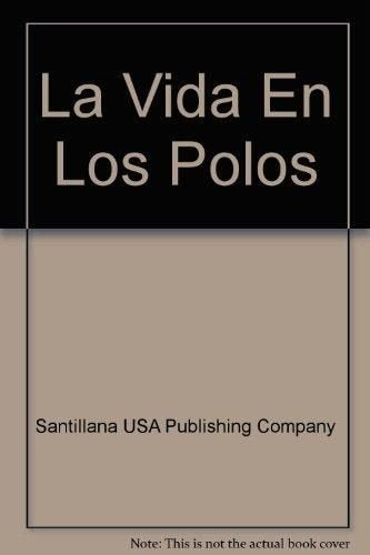 La Vida En Los Polos