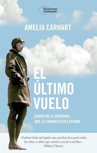 El último vuelo: Diario de la aventura que la convirtió en leyenda (TESTIMONIO)