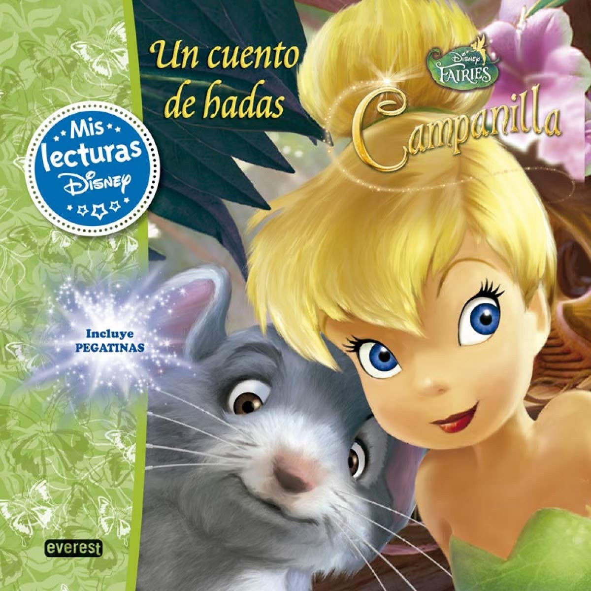 Disney Fairies. Campanilla. Un cuento de hadas: Incluye pegatinas (Mis lecturas Disney)