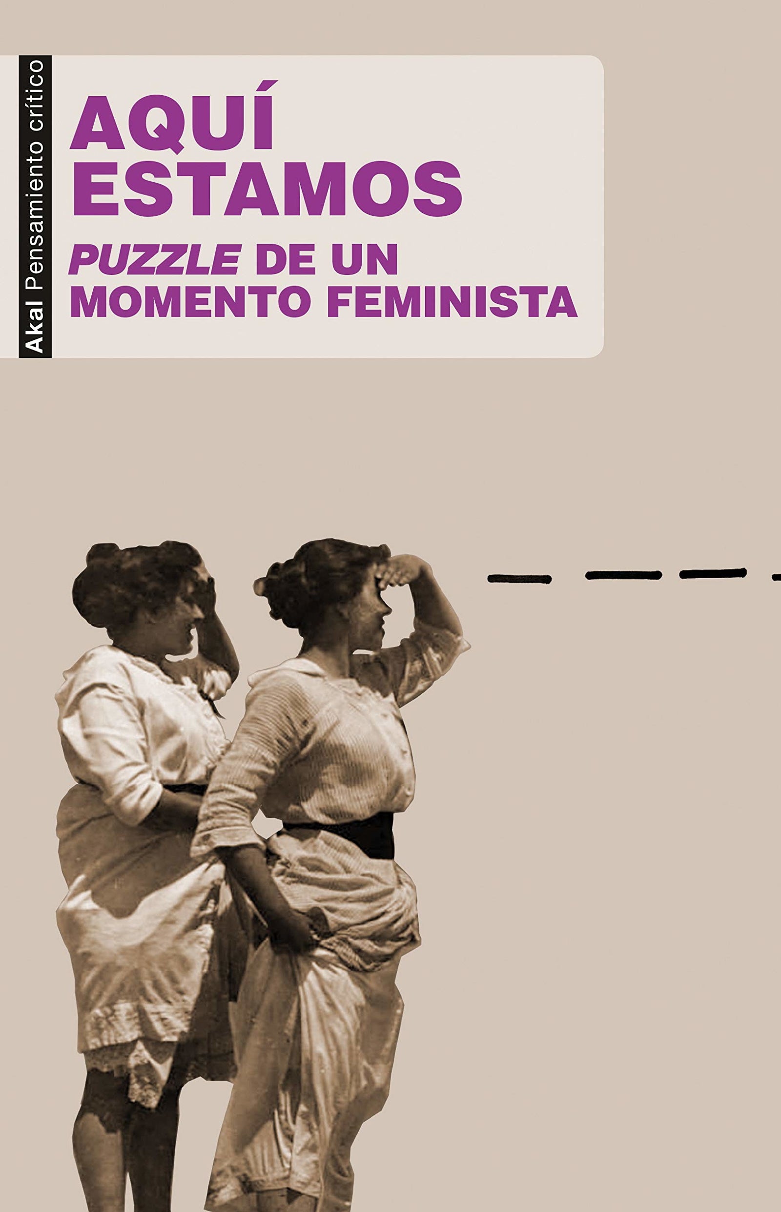 Aquí estamos. Puzzle de un momento feminista: 83 (Pensamiento crítico)