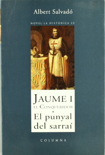 Jaume I el Conqueridor.: El punyal del sarraí (Clàssica)