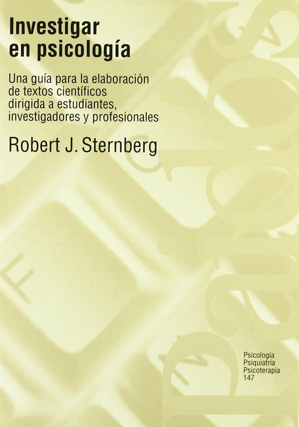 Investigar en psicología: Una guía para la elaboración de textos científicos dirigida a estudiantes: 1 (Psicología Psiquiatría Psicoterapia)