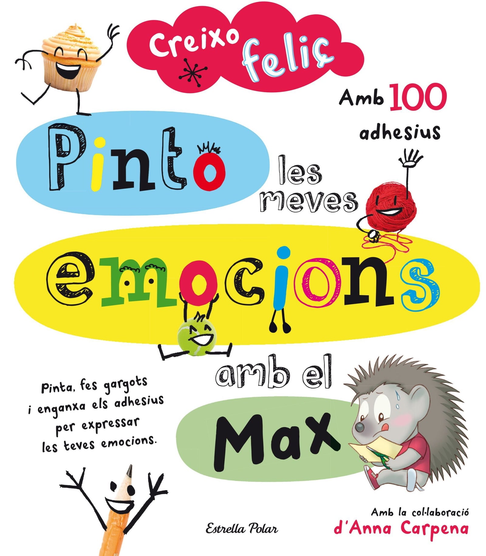 Creixo feliç. Pinto les meves emocions amb el Max: Amb 100 adhesius (Llibres sorpresa)