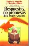 Respuestas, no promesas, de la madre angelica