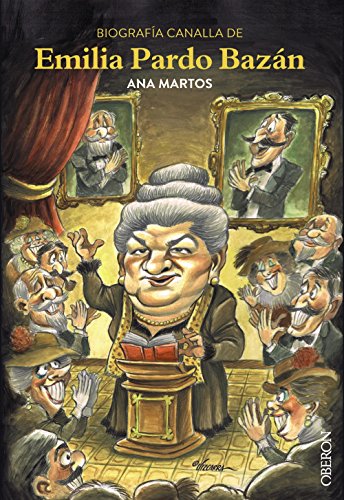 Biografía canalla de Emilia Pardo Bazán (Libros singulares)
