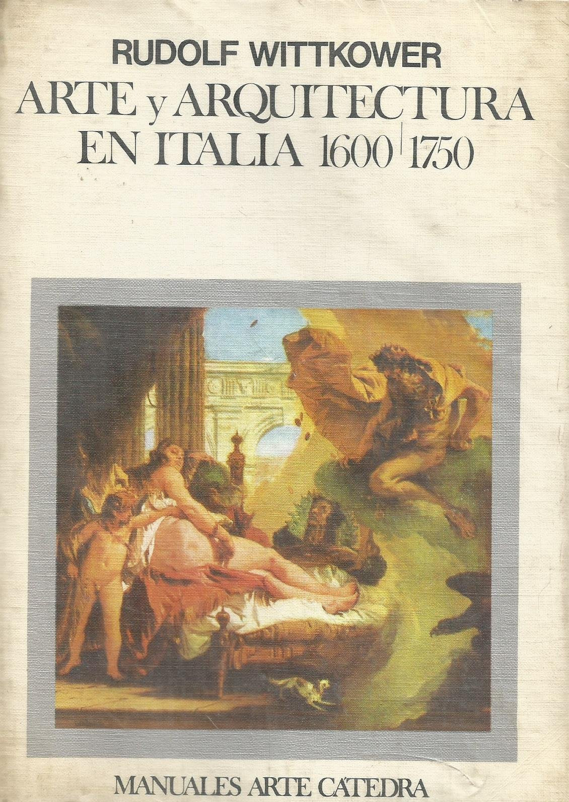 Arte y arquitectura en Italia, 1600-1750 / Art and Architecture in Italy, 1600-1750 (Manuales Arte Catedra)