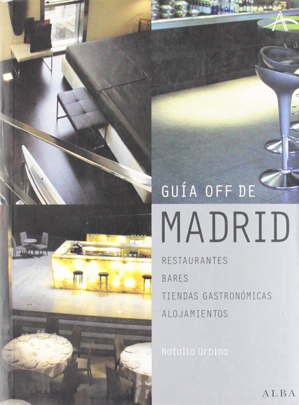 Guía off Madrid : restaurantes, bares, tiendas gastronómicas, alojamientos