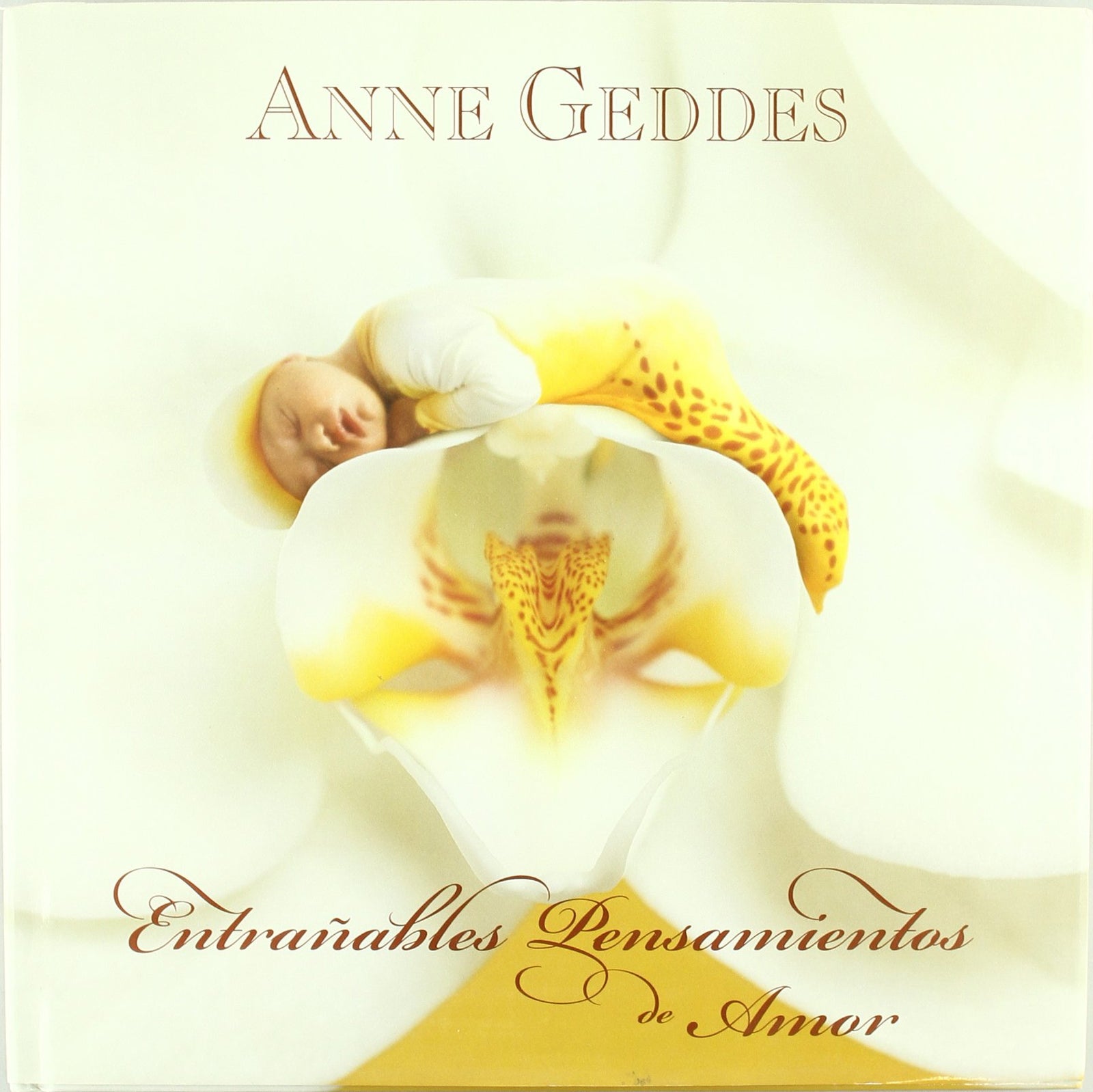 ENTRAÑABLES PENSAMIENTOS DE AMOR: 00000 (ANNE GEDDES)