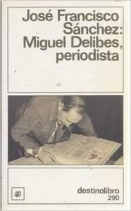 Miguel delibes, periodista