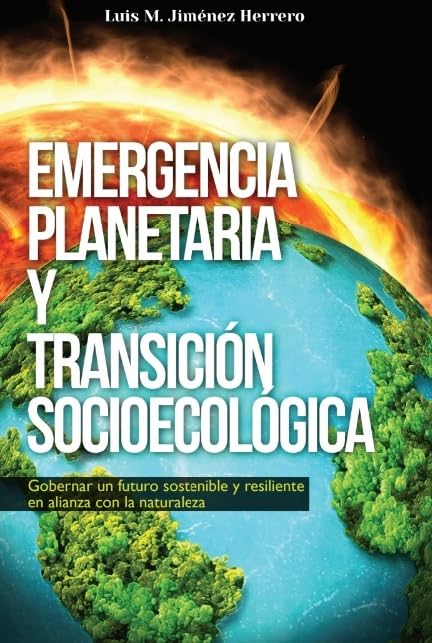 Emergencia planetaria y transición socioecológica: Gobernar un futuro sostenible y resiliente en alianza con la naturaleza (VARIOS)