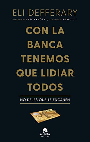Con la banca tenemos que lidiar todos: No dejes que te engañen (Alienta)
