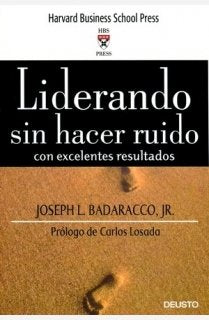 Liderando sin hacer ruido: con excelentes resultados: 1 (Harvard Business School Press)